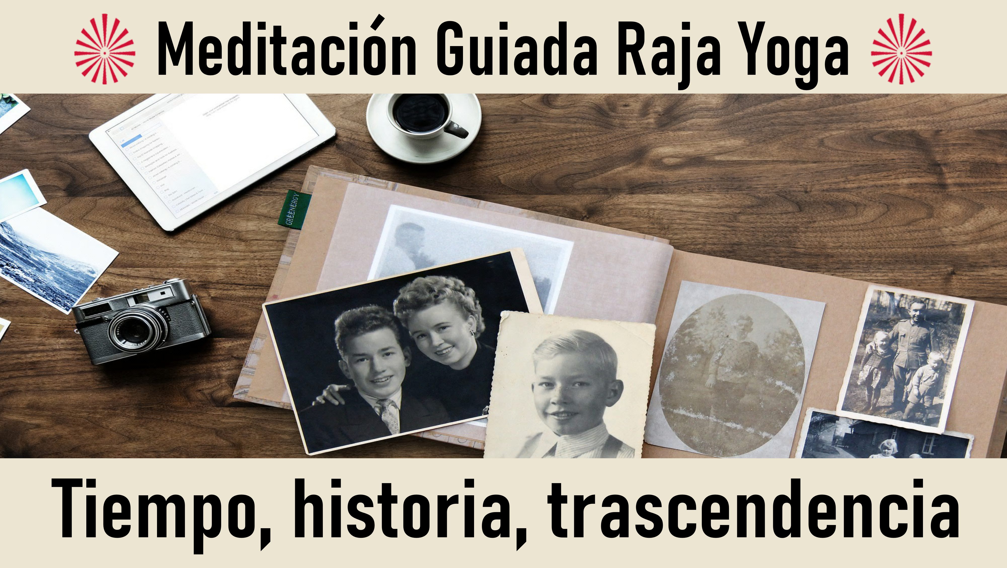 Meditación Raja Yoga: Tiempo, historia, trascendencia (30 Octubre 2020) On-line desde Barcelona