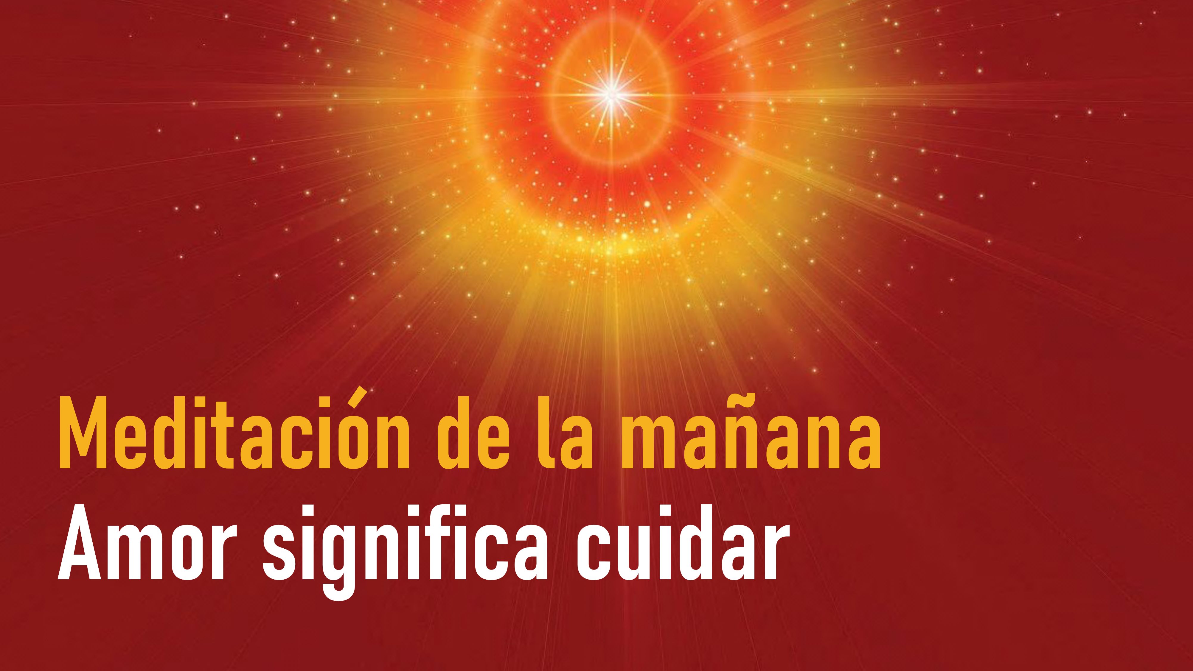 Meditación de la mañana Raja Yoga:  Amor significa cuidar (17 Octubre 2020)