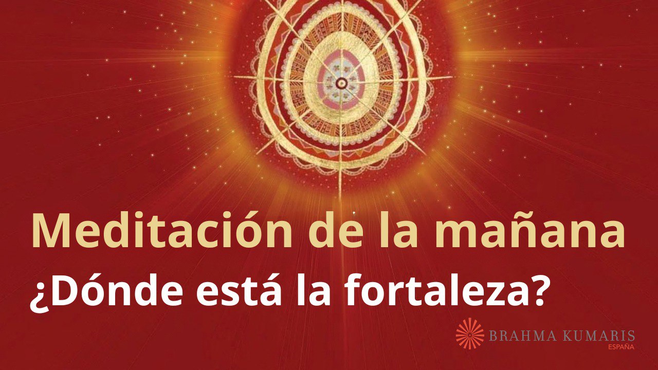 Meditación de la mañana:  ¿Dónde está la fortaleza, con Marta Matarín (5 Noviembre 2025)