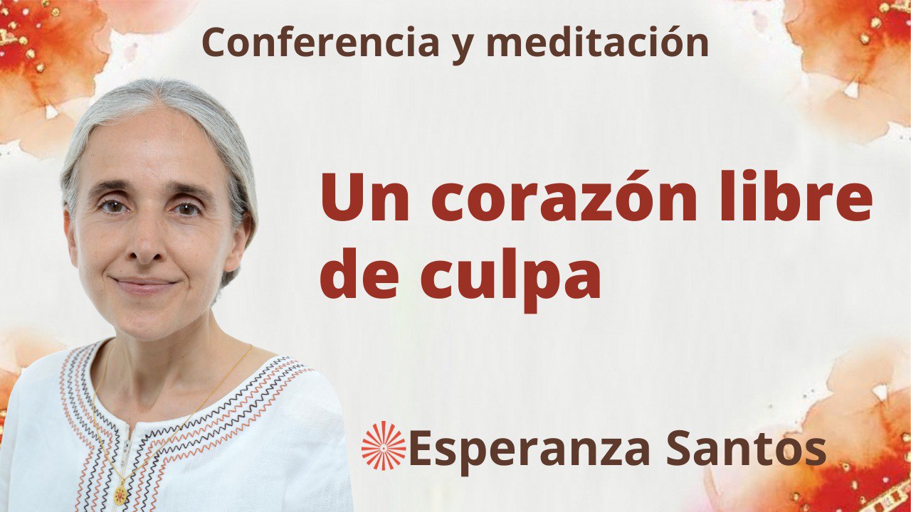 Meditación y conferencia: Un corazón libre de culpa (5 Julio 2023)