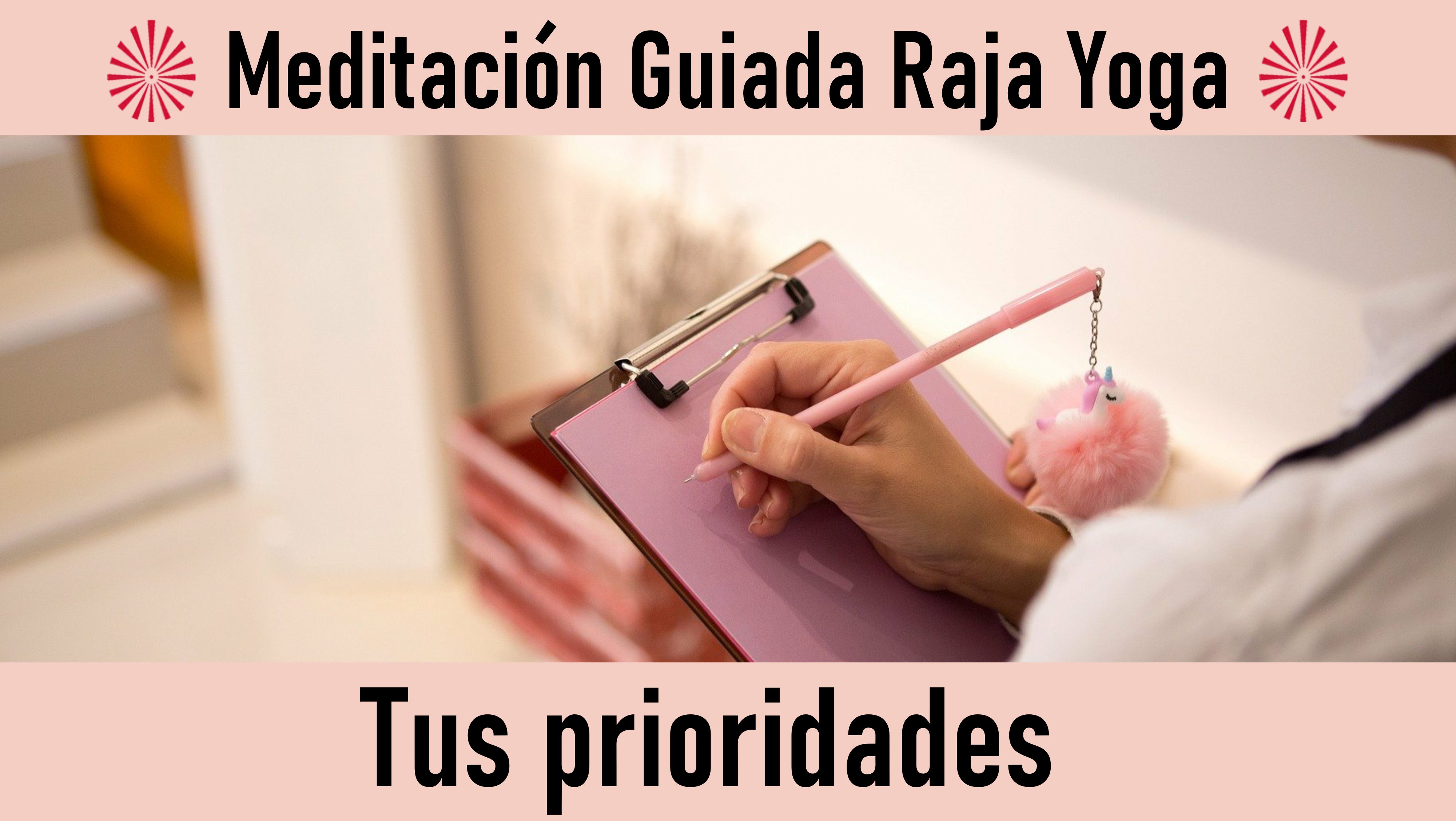 Meditación Raja Yoga: Tus prioridades (16 Octubre 2020) On-line desde Sevilla