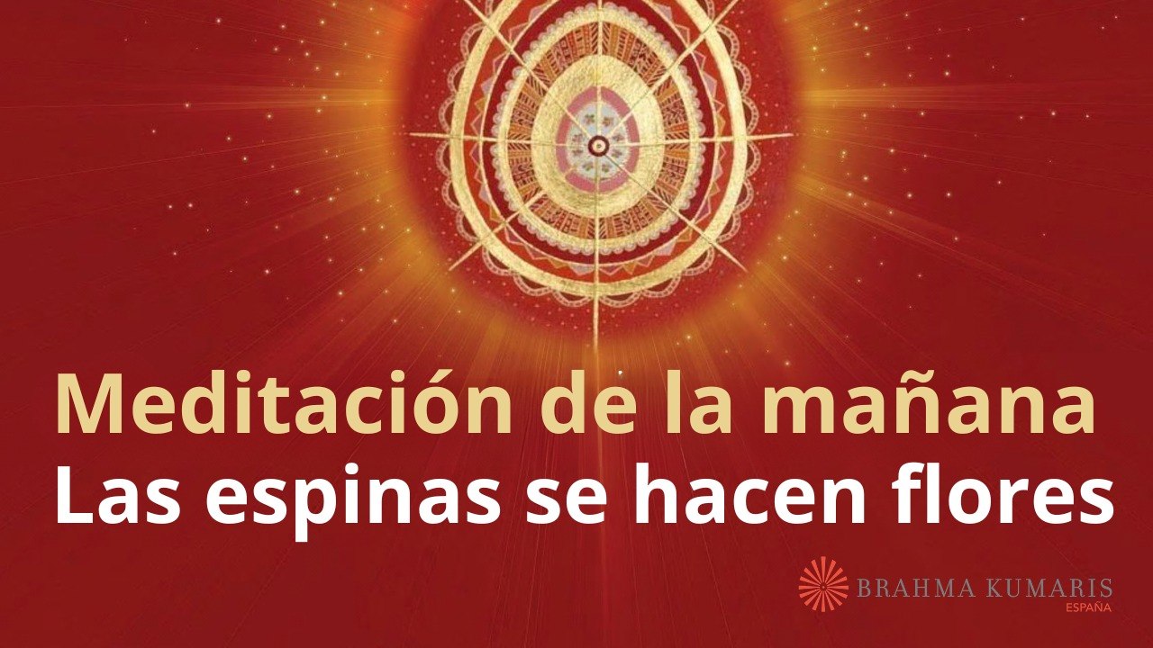 Meditación de la mañana:  Las espinas se hacen flores, con Esperanza Santos (27 Marzo 2026)