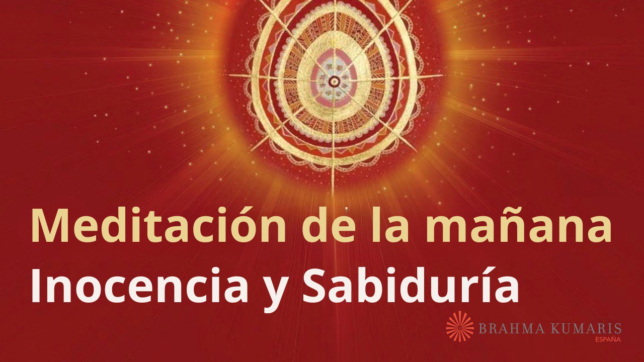 Meditación de la mañana: Inocencia y Sabiduría, con María Moreno (7 Marzo 2024)