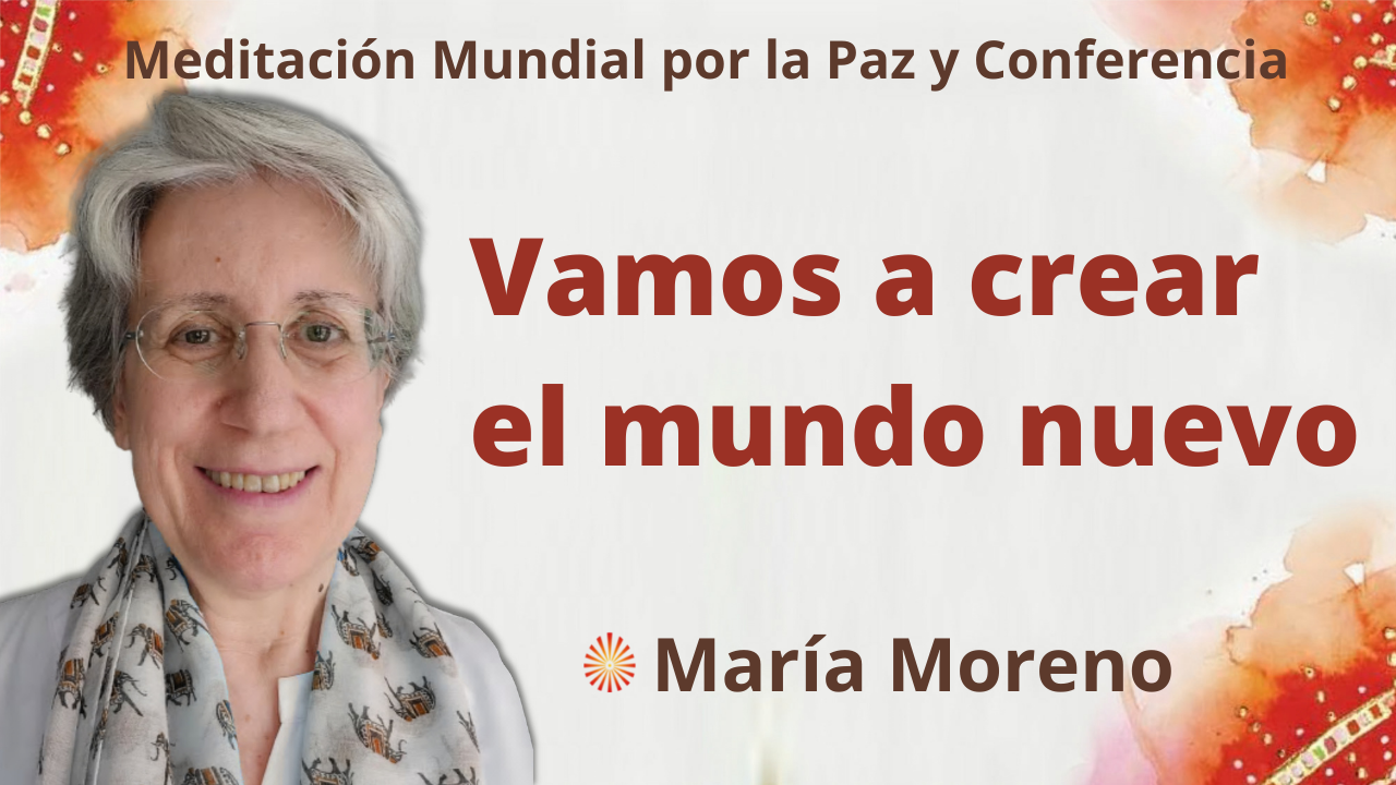 16 Enero 2022 Meditación mundial por la Paz:  Vamos a crear el mundo nuevo