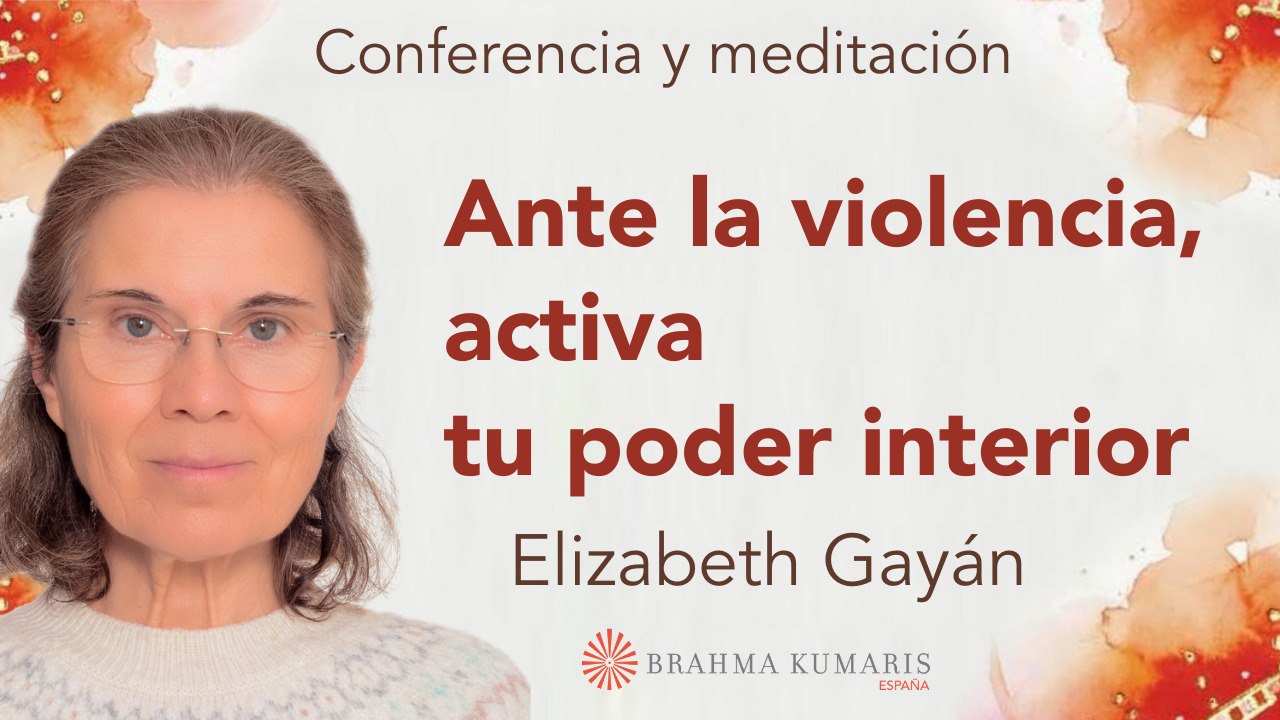 Meditación y conferencia:  Ante la violencia, activa tu poder interior (14 Marzo 2026)