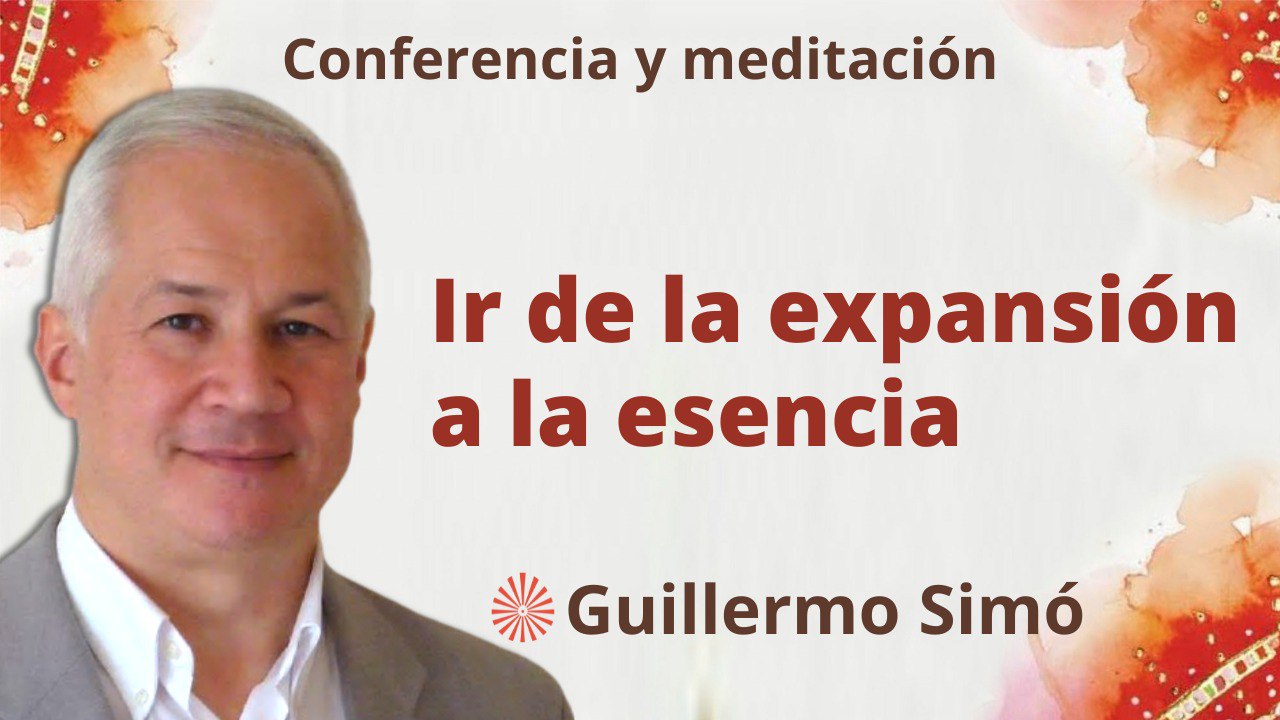 Meditación y conferencia:  Ir de la expansión a la esencia (21 Marzo 2023)