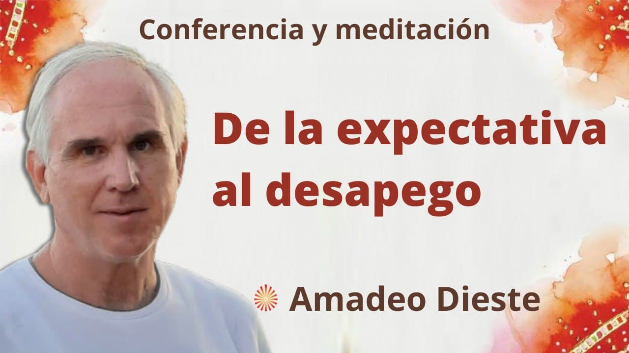 20 Enero 2022 Meditación y conferencia:  De la expectativa al desapego