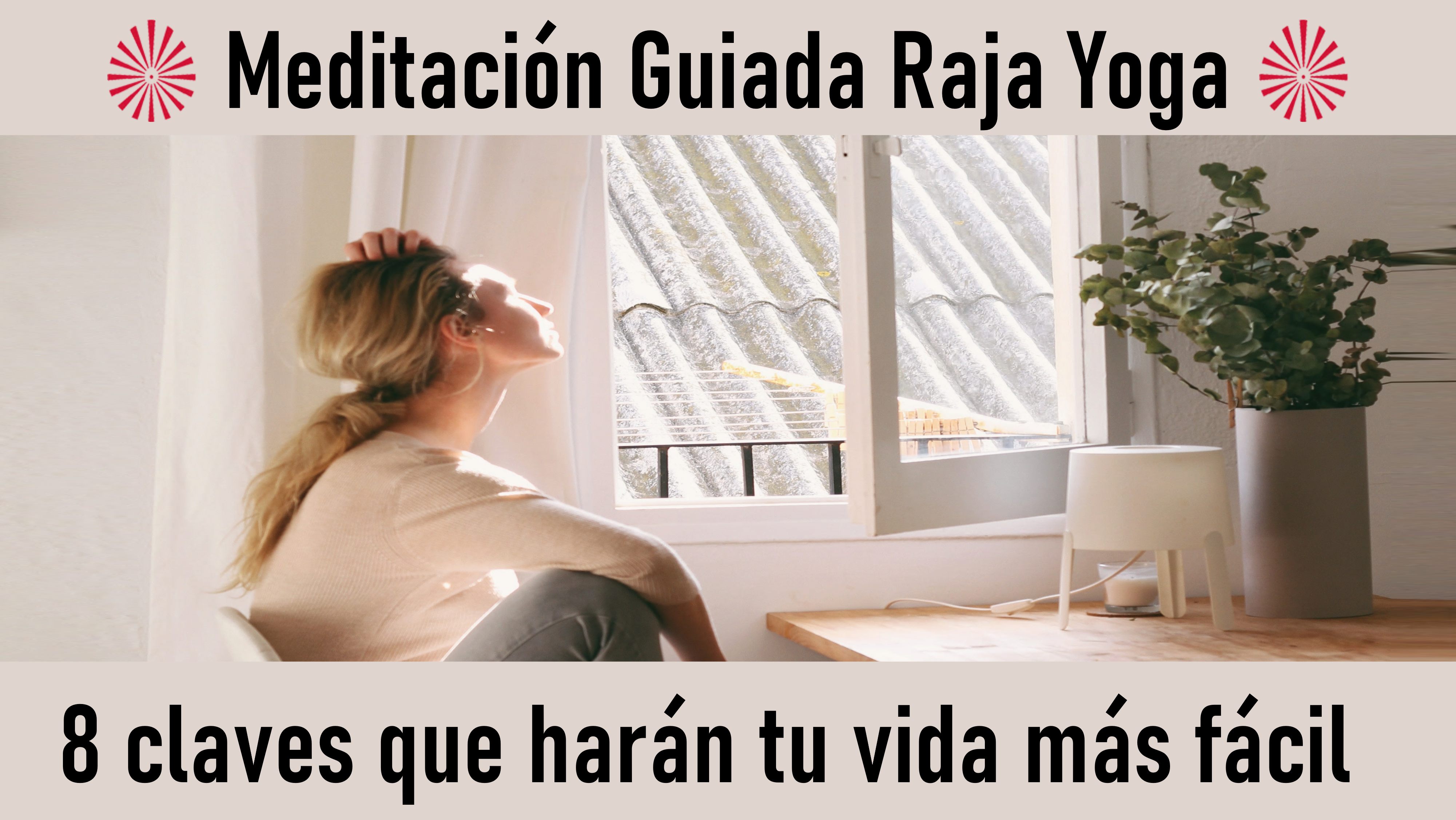 Meditación Raja Yoga: 8 puntos para una vida más feliz (22 Septiembre 2020) On-line desde Canarias