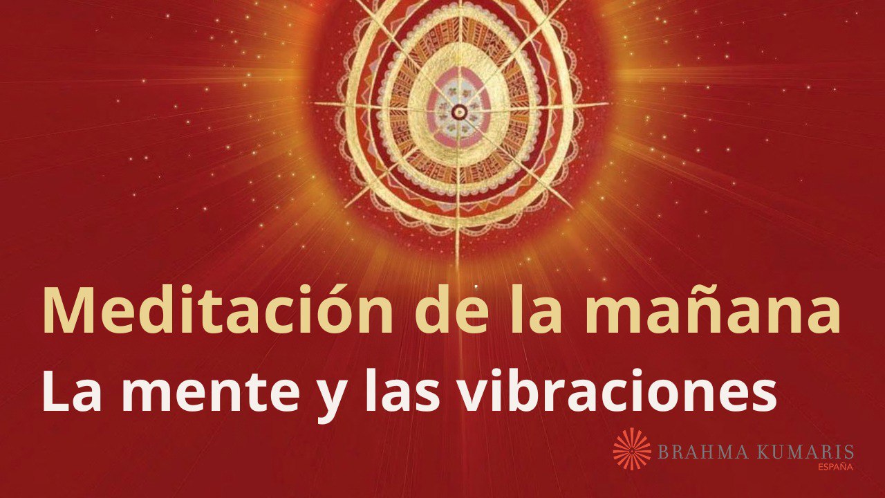 Meditación de la mañana:  La mente y las vibraciones, con José Mari Barrero (21 Septiembre 2024)