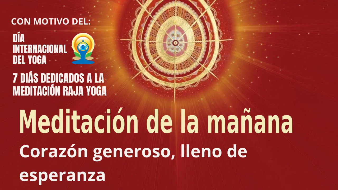 Meditación de la mañana:  Corazón generoso, lleno de esperanza, con Elizabeth Gayán (15 Junio 2023)