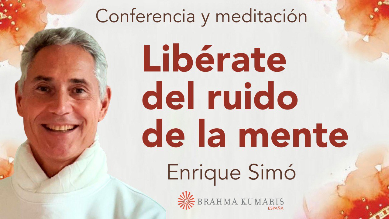 14 Febrero 2025  Meditación y conferencia:  Libérate del ruido de la mente
