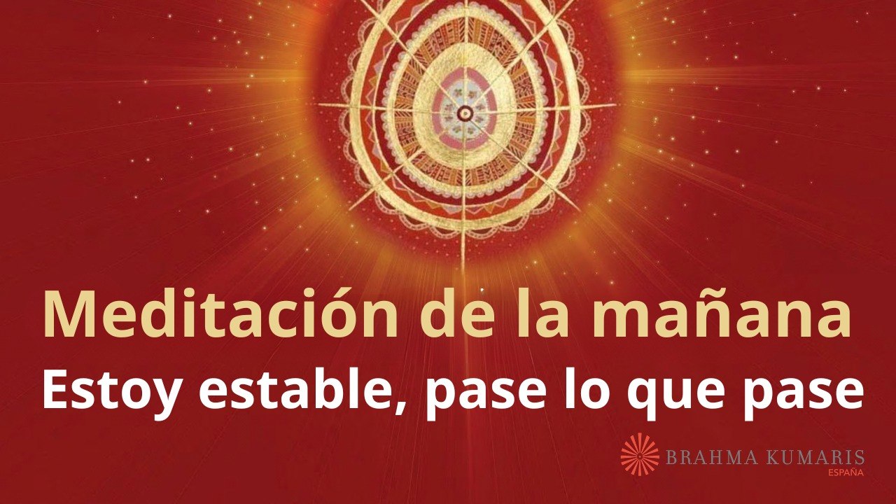 Meditación de la mañana: Estoy estable, pase lo que pase, con Elizabeth Gayán (7 Mayo 2026)