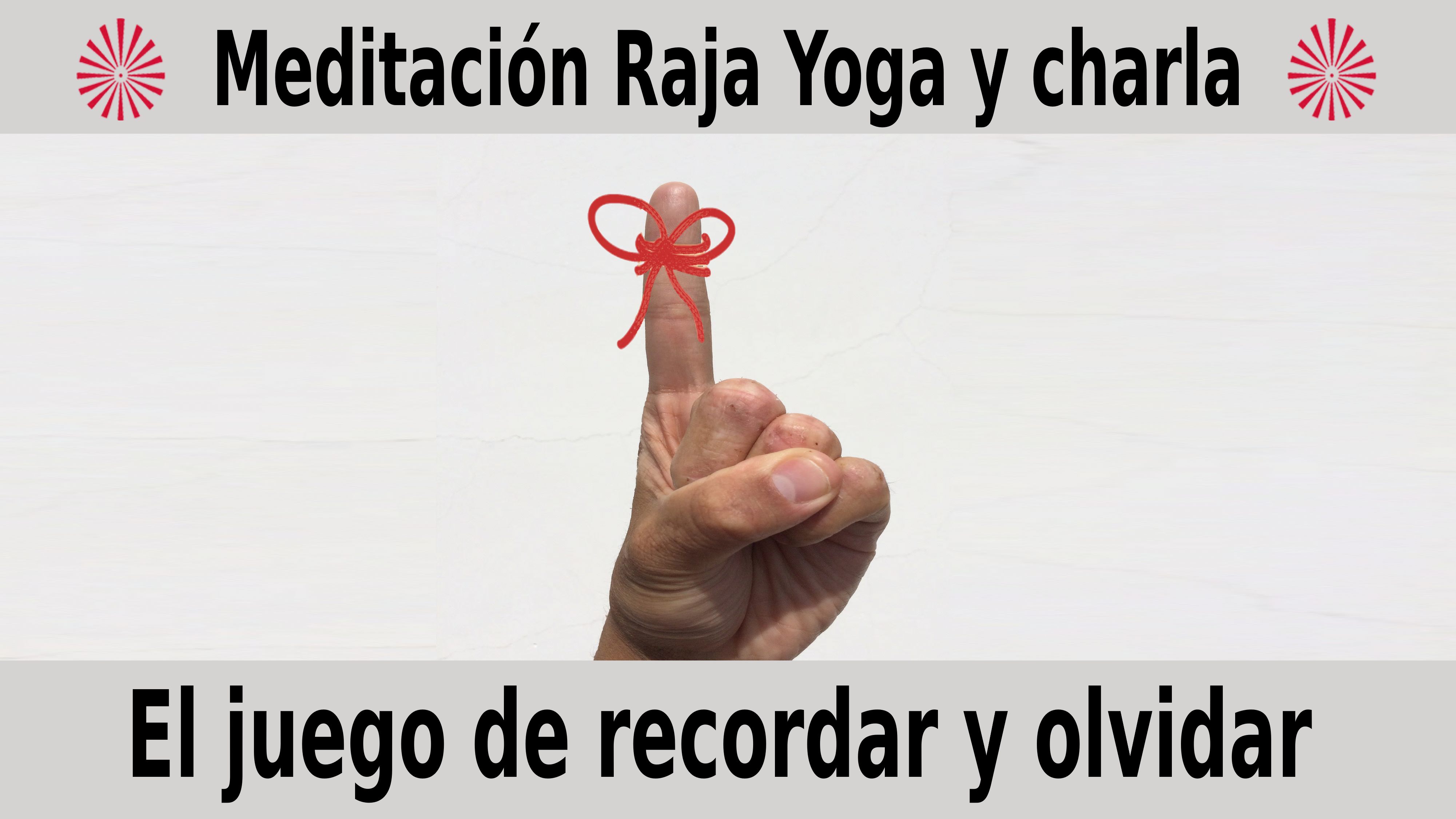 Meditación Raja Yoga y charla:  El juego de recordar y olvidar (1 Diciembre 2020) On-line desde Madrid