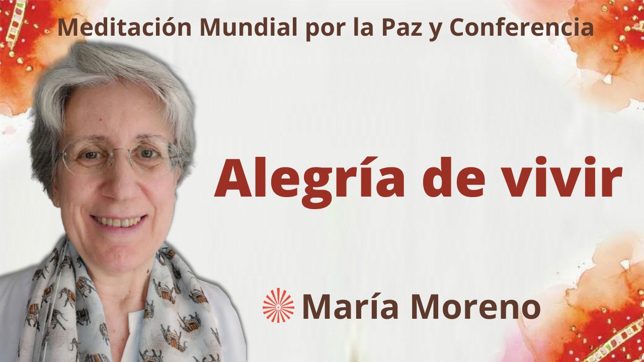 23 Abril 2023  Meditación y conferencia:  Alegría de vivir