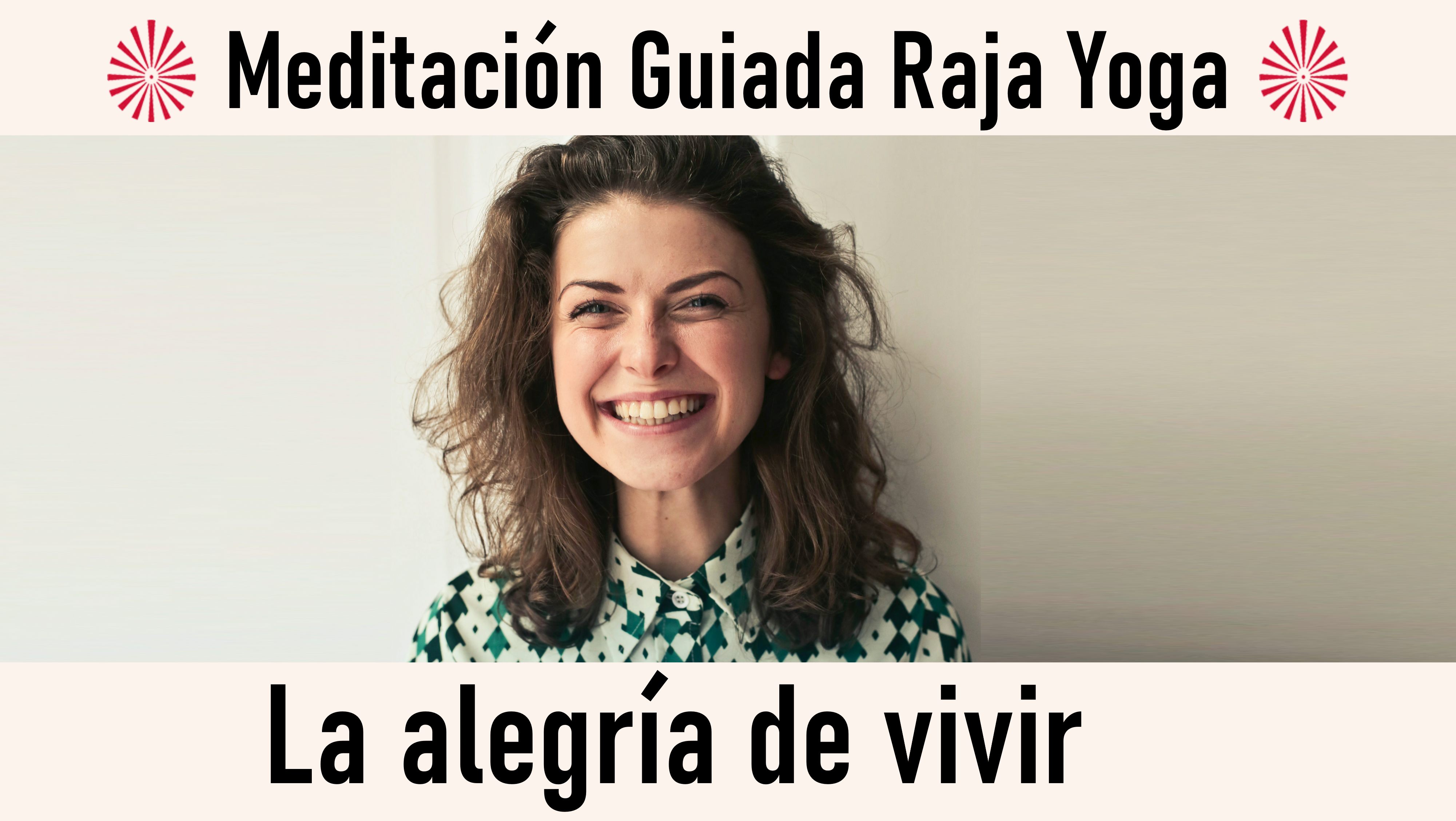 Meditación Raja Yoga: La alegría de vivir (9 Octubre 2020) On-line desde Madrid