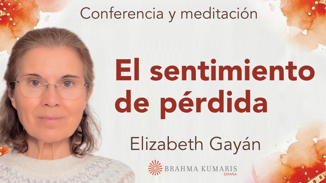 2 Agosto 2025  Meditación y conferencia:  El sentimiento de pérdida