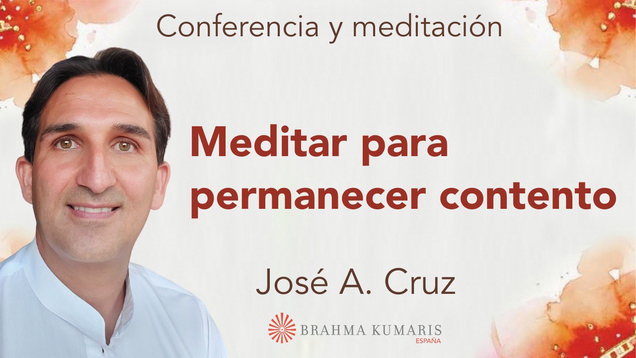 Meditación y conferencia:  Meditar para permanecer contento (10 Abril 2024)