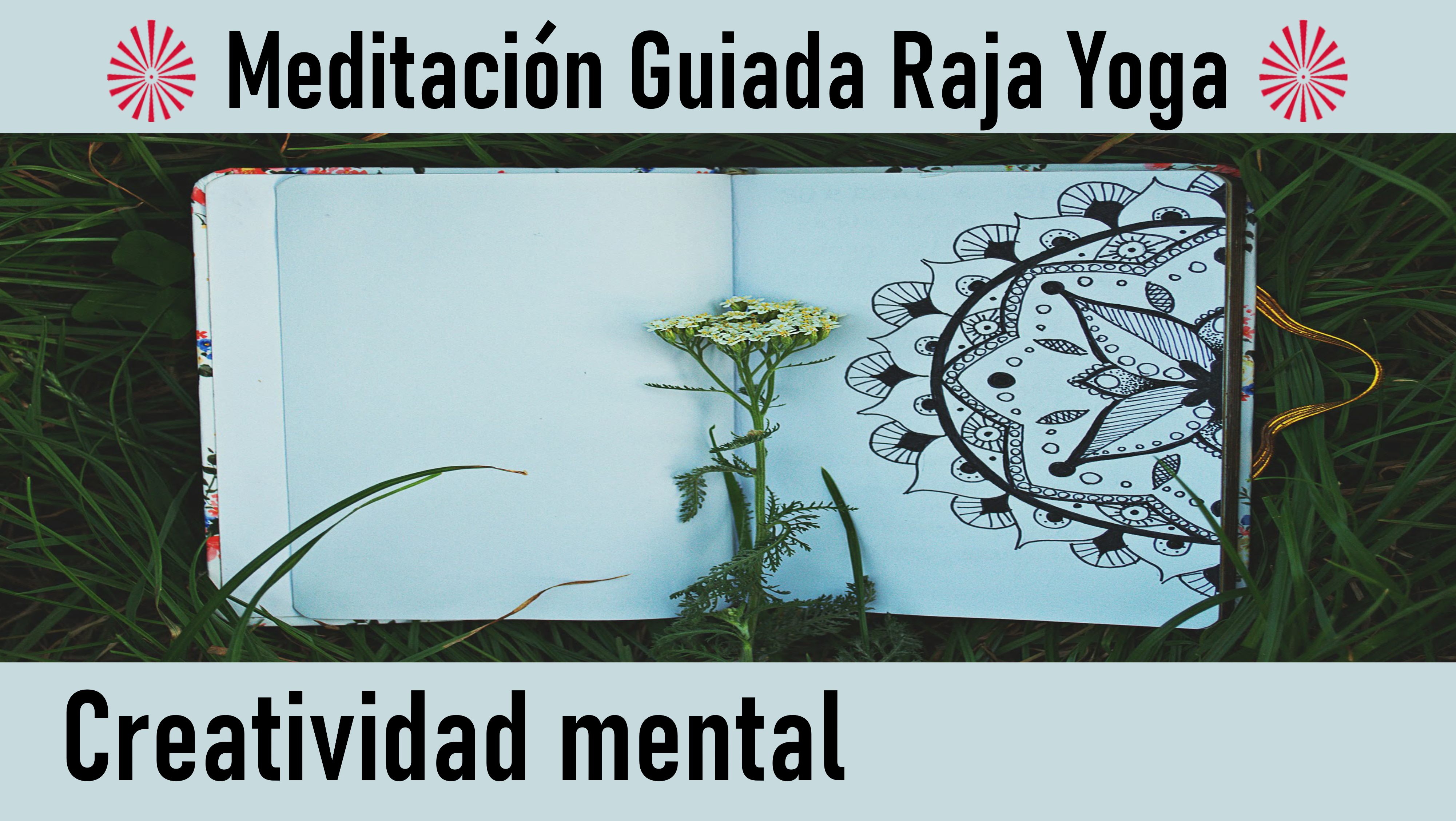 Meditación Raja Yoga: Creatividad mental (6 Agosto 2020) On-line desde Madrid