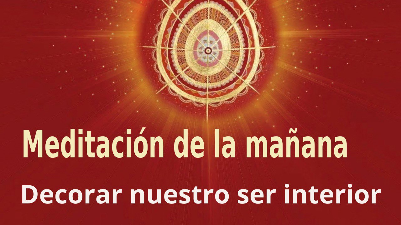 Meditación de la mañana: Decorar nuestro ser interior , con José María Barrero (3 Diciembre 2022)