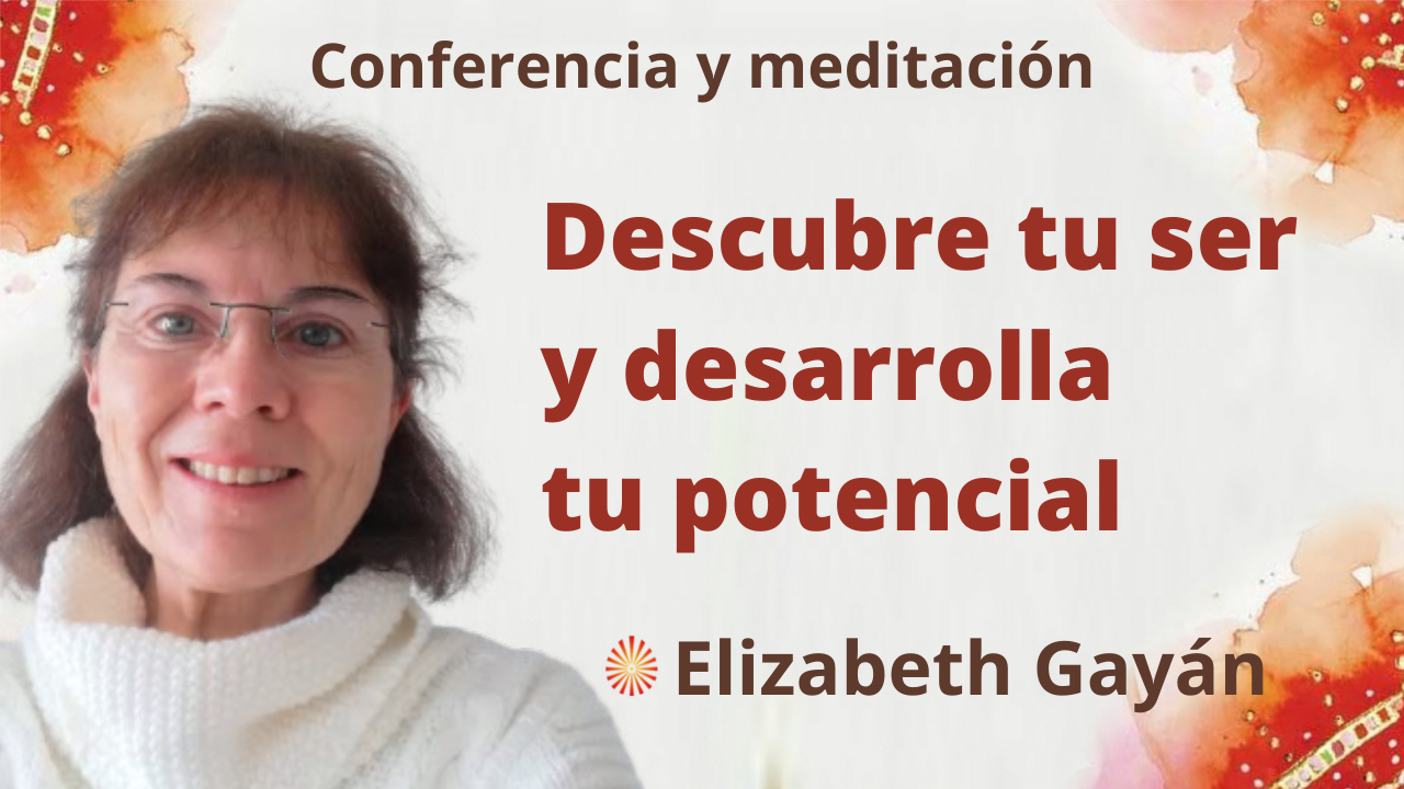 Meditación y conferencia: Descubre tu ser y desarrolla tu potencial (25 Septiembre 2021)