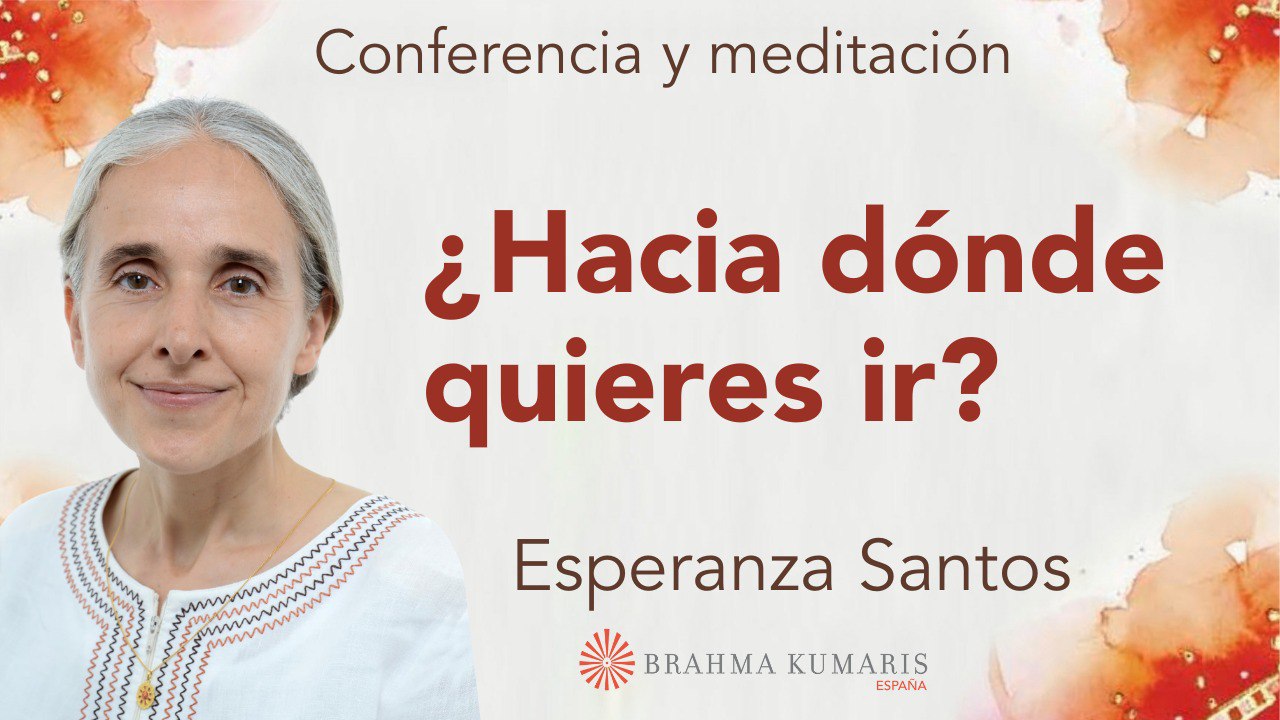 17 Enero 2024 Meditación y conferencia: ¿Hacia dónde quieres ir?