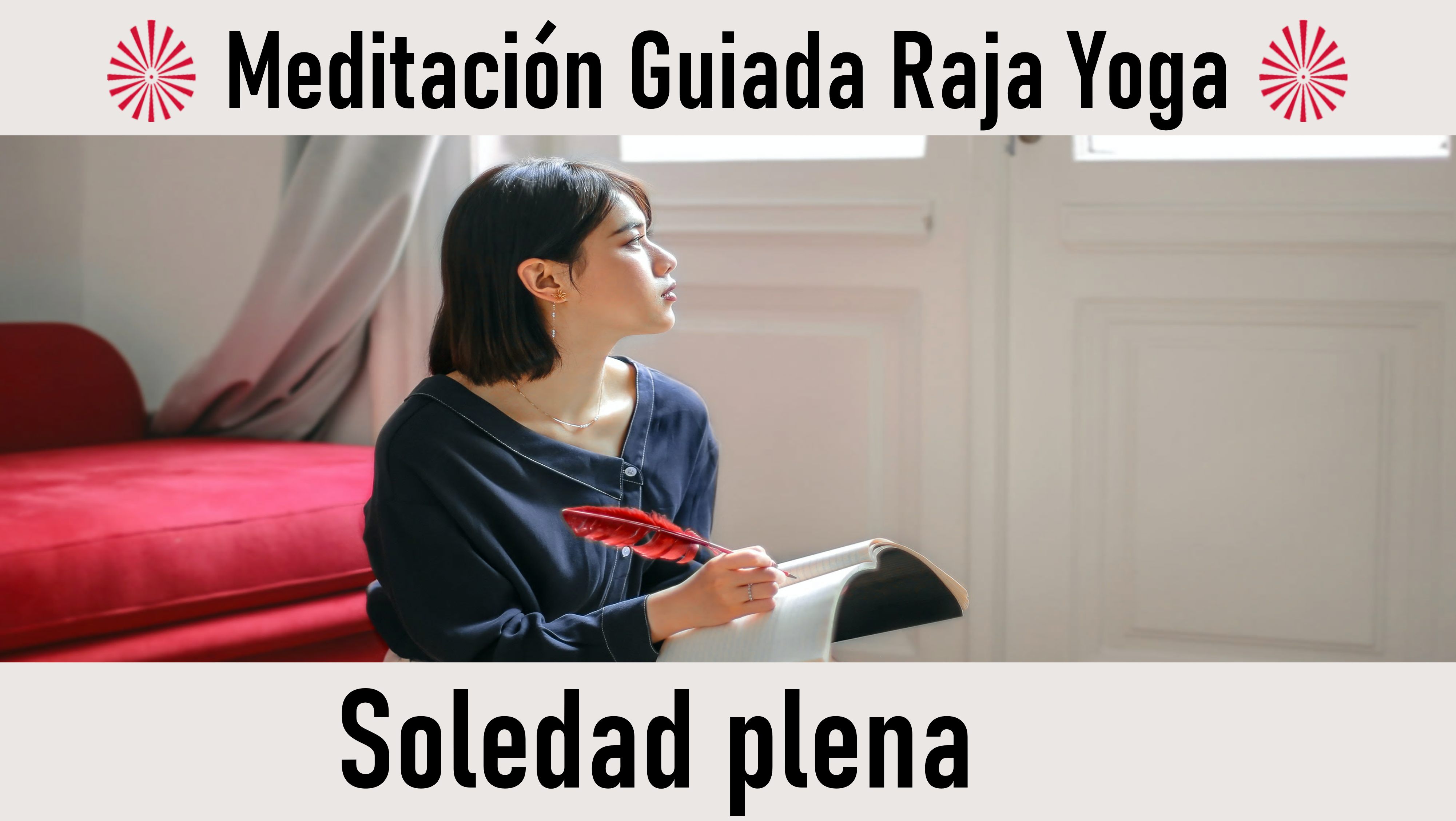 Meditación Raja Yoga: Soledad plena (28 Septiembre 2020) On-line desde Madrid