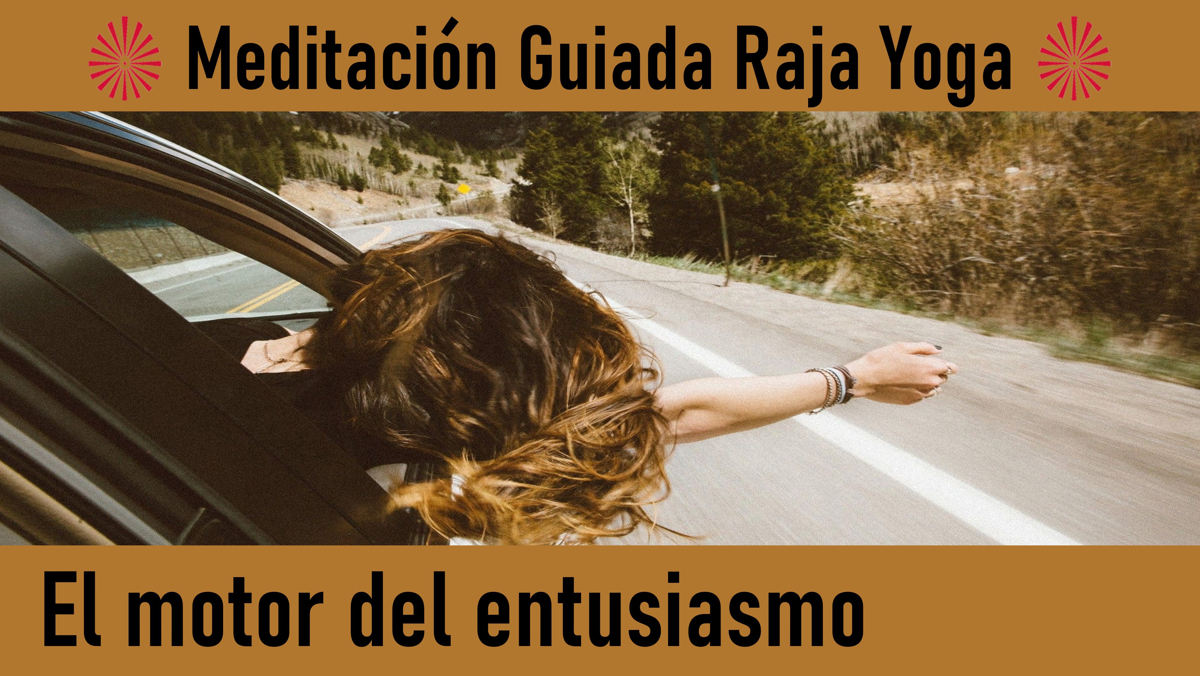 Meditación Raja Yoga: El motor del entusiasmo (8Junio 2020) On-line desde Madrid