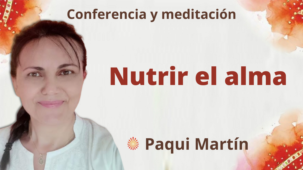 16 Noviembre 2021 Meditación y conferencia:  Nutrir el alma