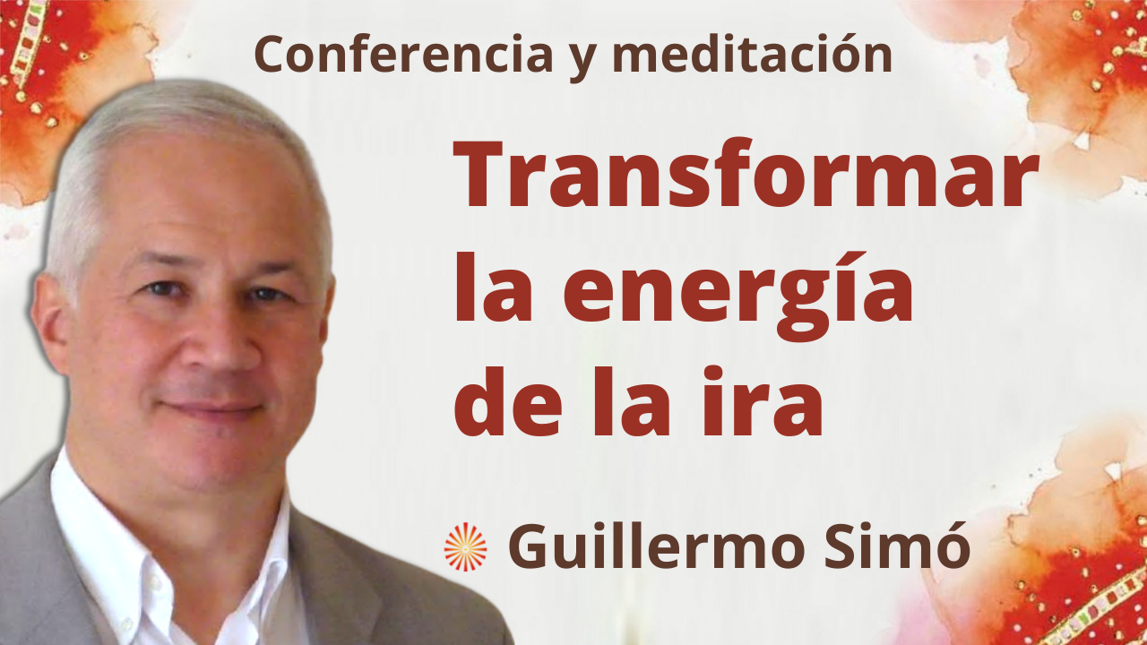 Meditación y conferencia: Transformar la energía de la ira (23 Noviembre 2021)