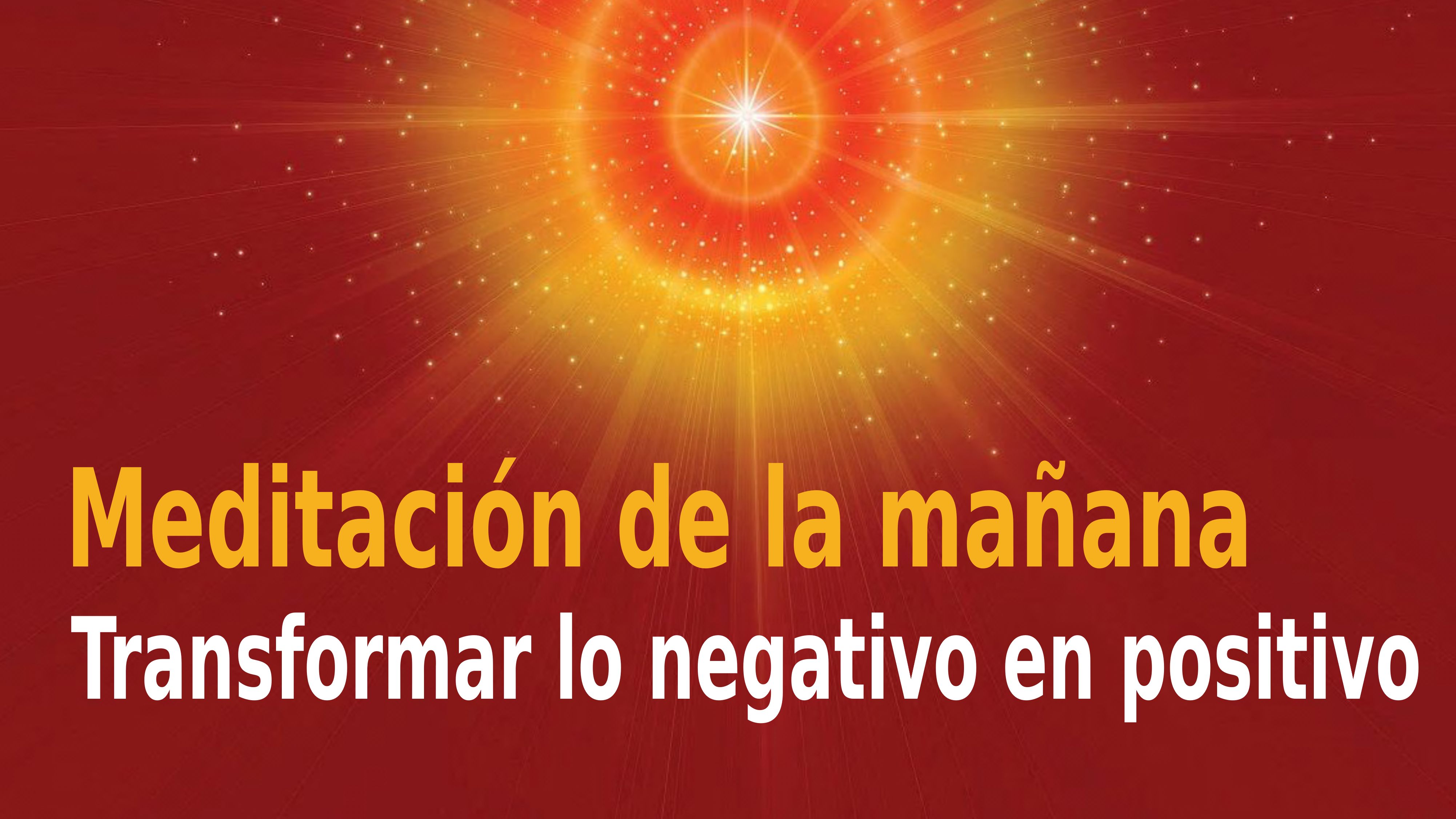 Meditación Raja Yoga de la mañana: Transformar lo negativo en positivo (5 Noviembre 2020)