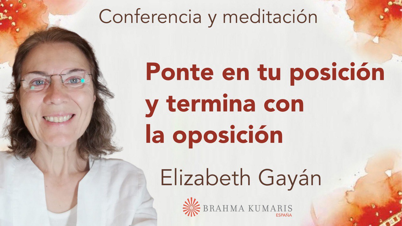 13 Julio 2024  Meditación y conferencia: Ponte en tu posición y termina con la oposición