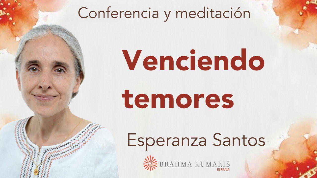 3 Abril 2024 Meditación y conferencia: Venciendo temores