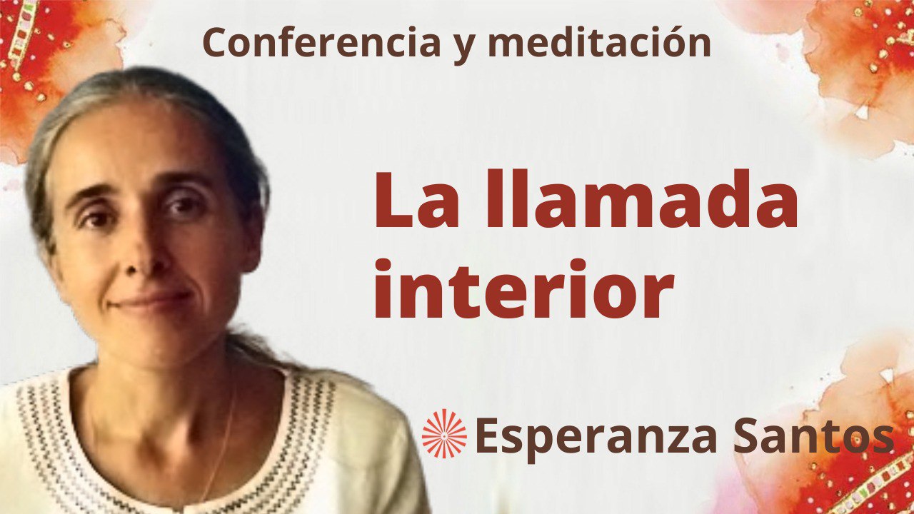 Meditación y conferencia: La llamada interior (17 Mayo 2023)