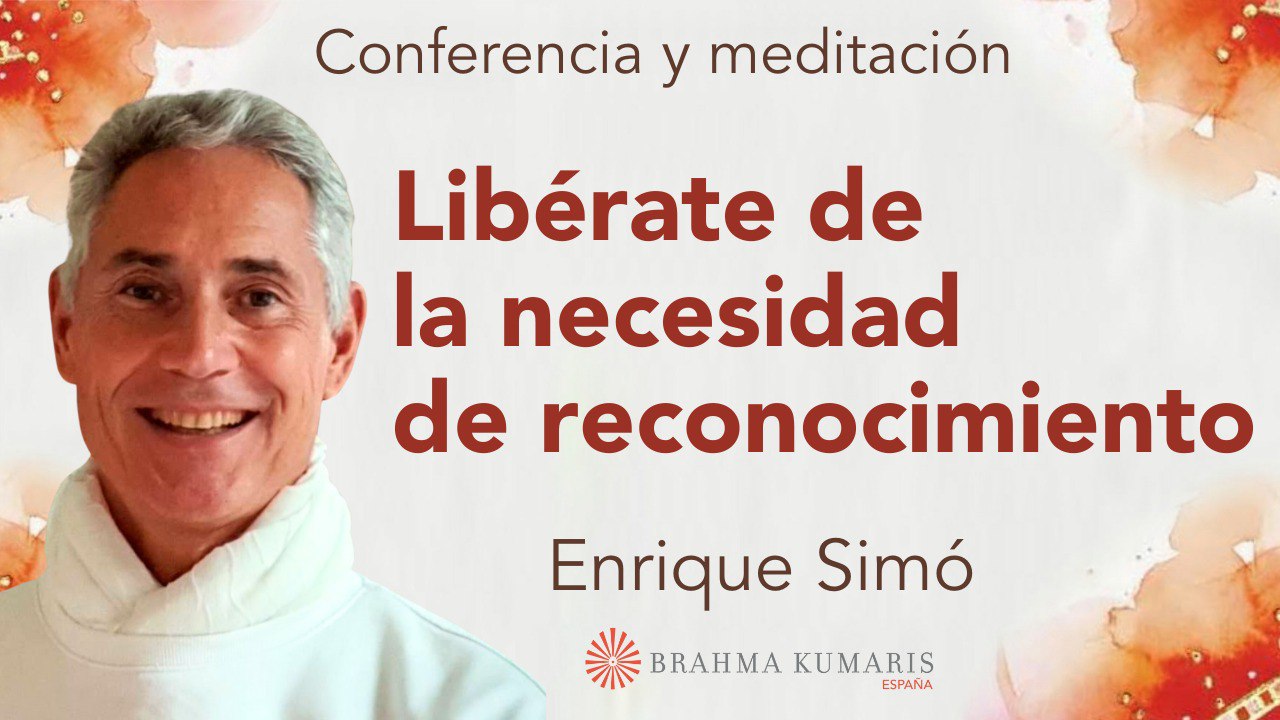 Meditación y conferencia: Libérate de la necesidad de reconocimiento (12 Septiembre 2025)
