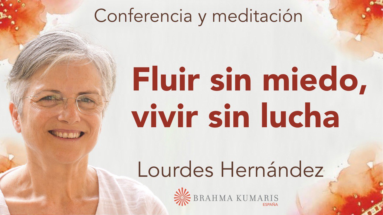 14 Junio 2025 Meditación y conferencia:  Fluir sin miedo, vivir sin lucha