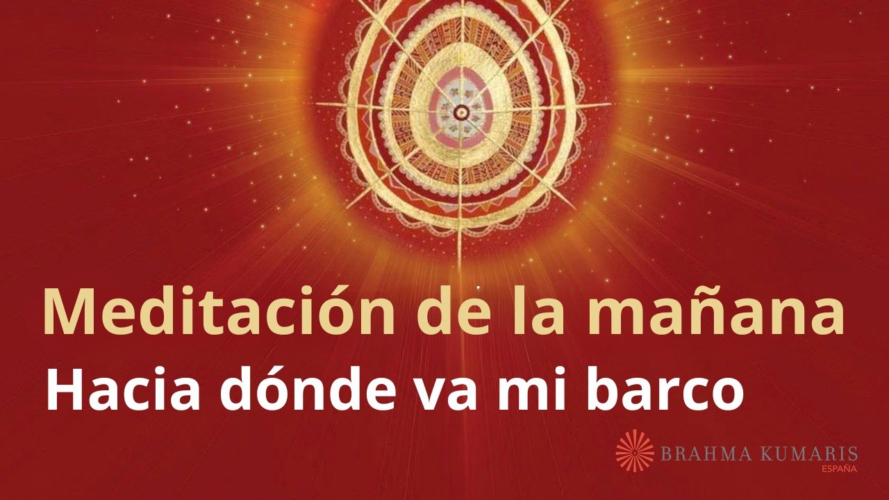 Meditación de la mañana:  Hacia dónde va mi barco, con Esperanza Santos (31 Octubre 2025)