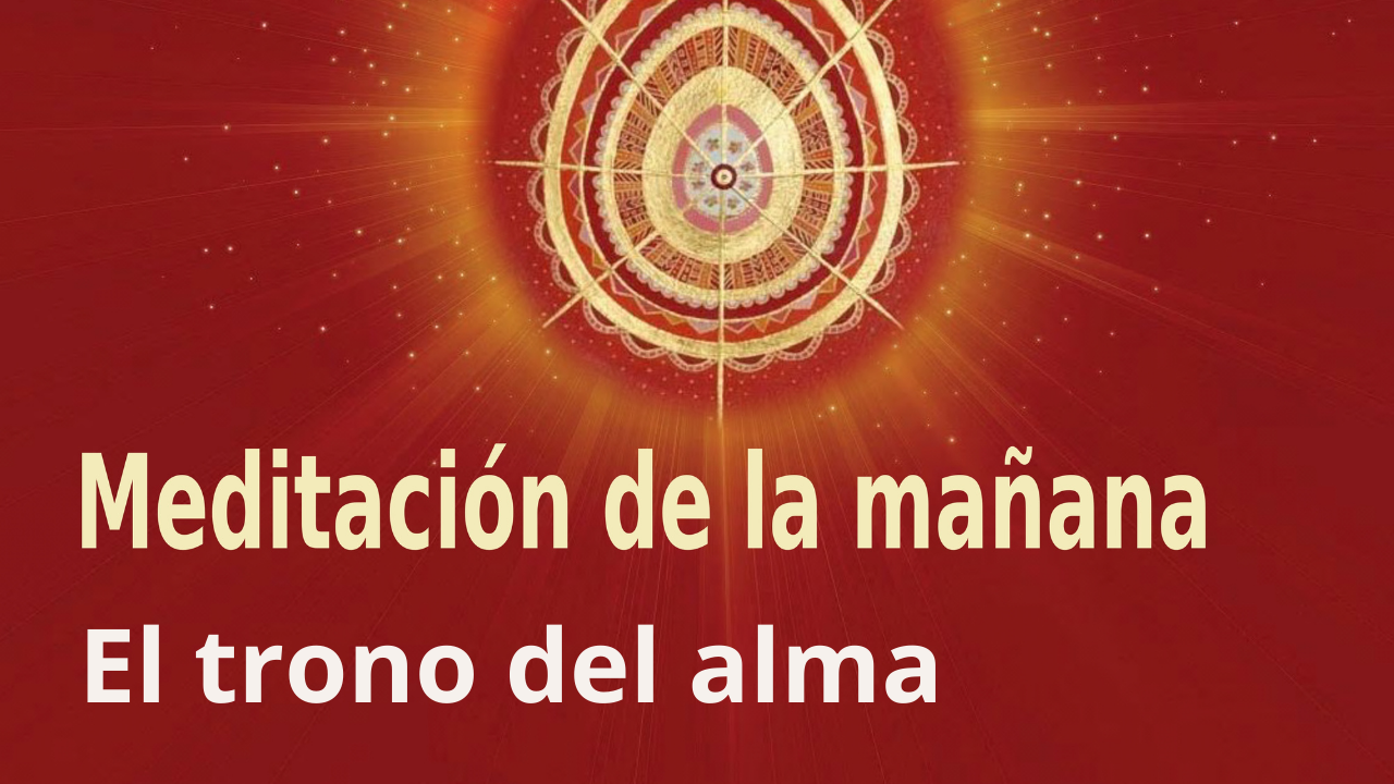 Meditación de la mañana:  El trono del alma , con Enrique Simó (10 Enero 2022)
