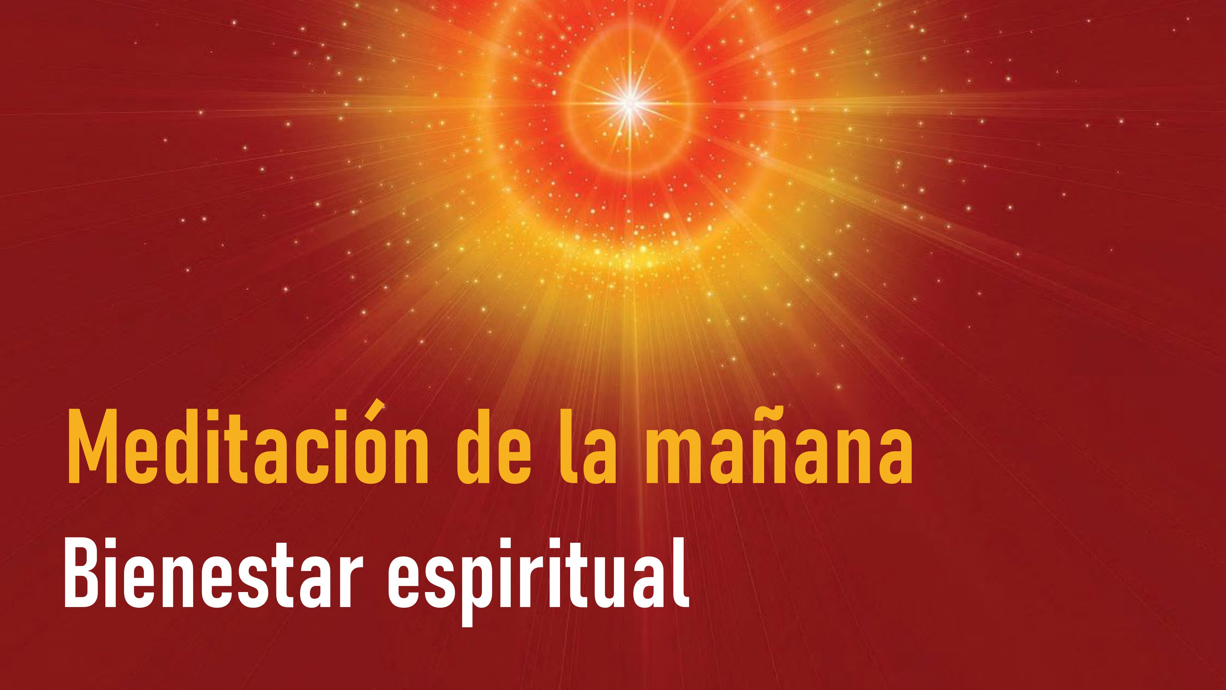 Meditación de la Mañana: Bienestar espiritual  (12 Mayo 2020)