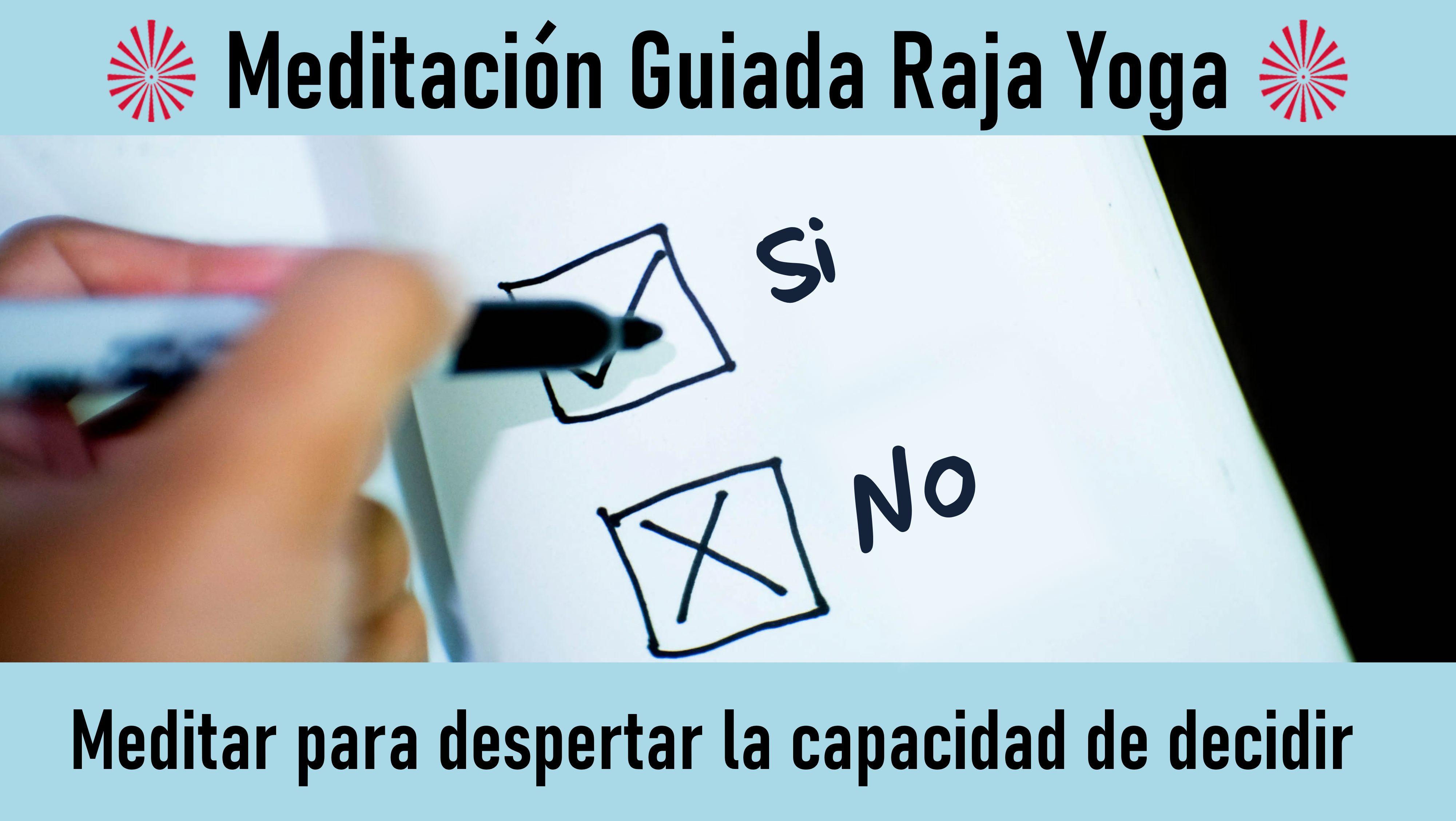 Meditación Raja Yoga: Meditar para despertar la capacidad de decidir (21 Octubre 2020) On-line desde Sevilla