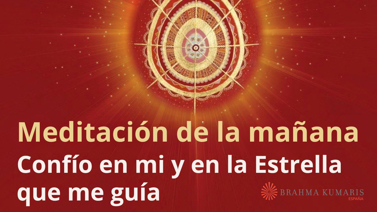 Meditación de la mañana:  Confío en mi y en la Estrella que me guía, con Elizabeth Gayán (6 Marzo 2024)