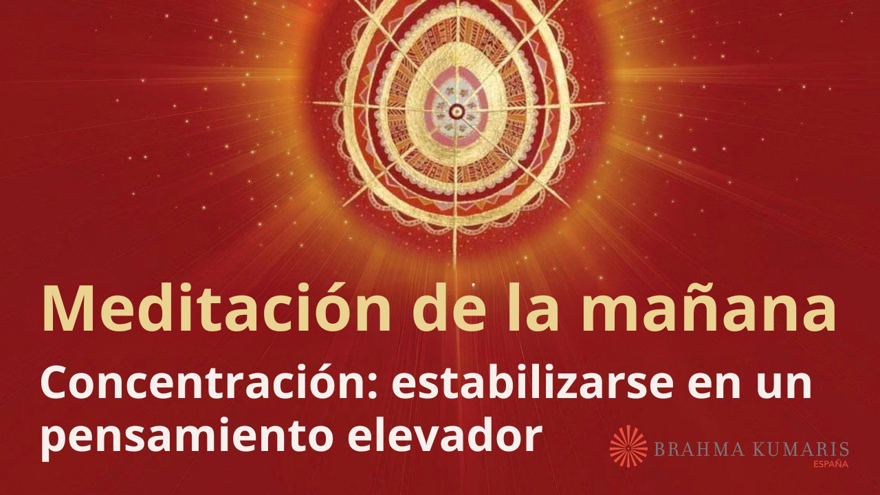 Meditación de la mañana: Concentración estabilizarse en un pensamiento elevador, con Esperanza Santos (12 Enero 2024)