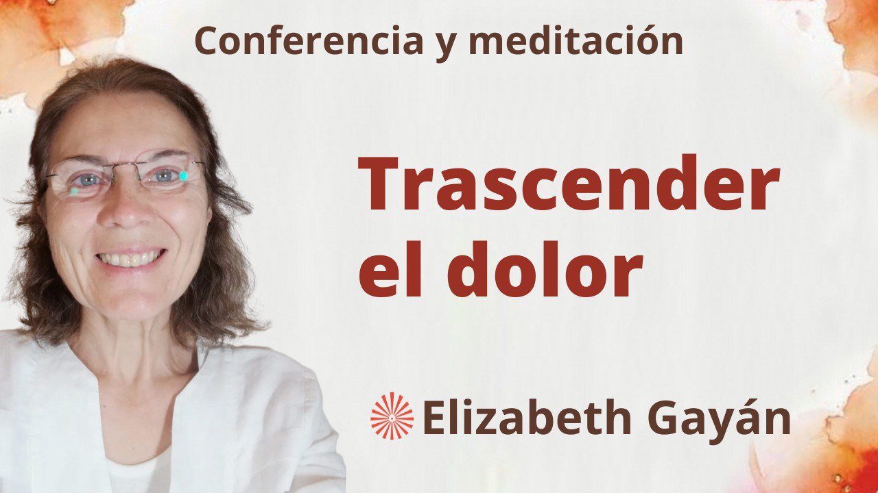 23 Septiembre 2023 Meditación y conferencia:  Trascender el dolor