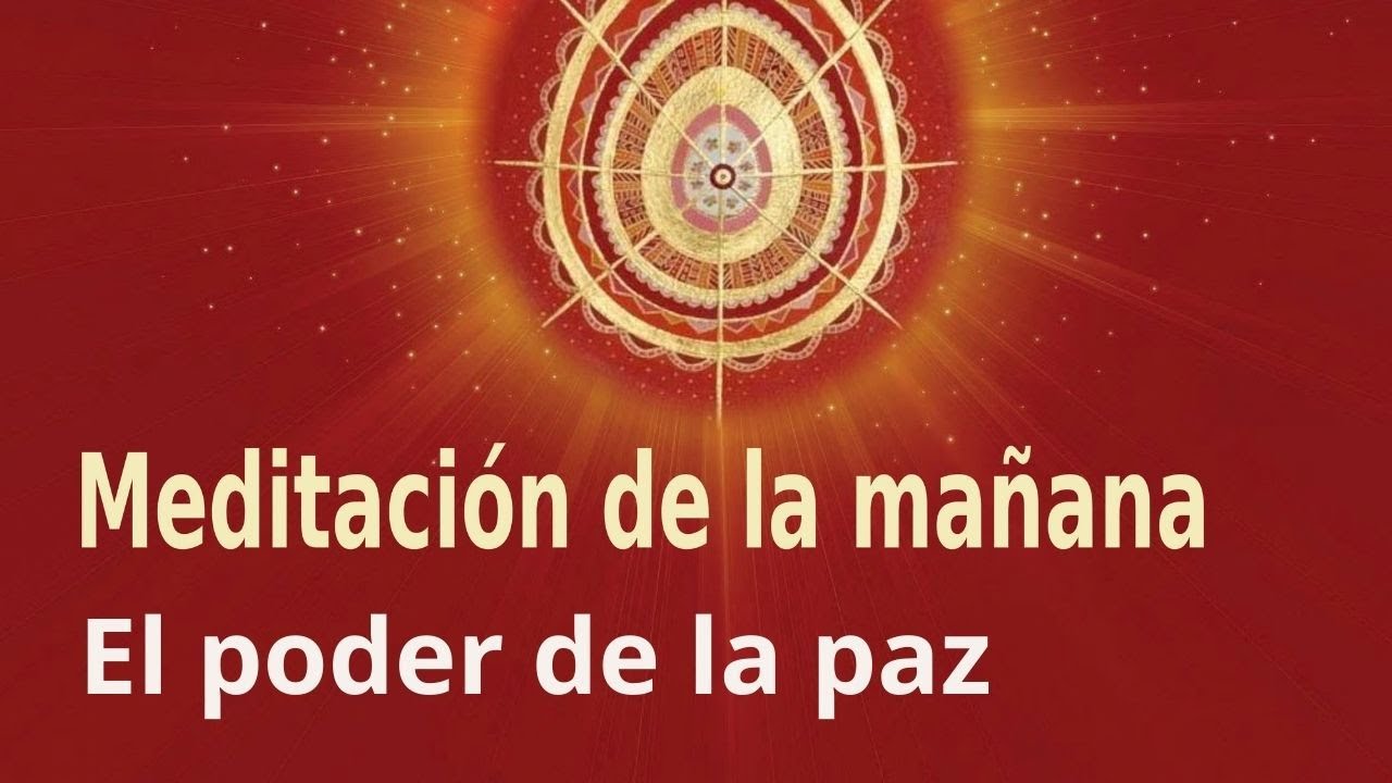 Meditación Raja Yoga de la mañana: El poder de la paz (5 Julio 2021)