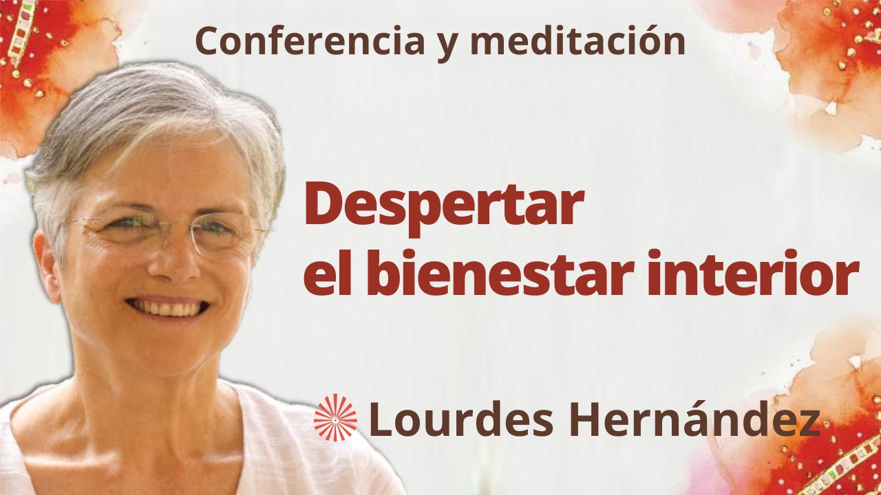 8 Junio 2023  Meditación y conferencia:  Despertar el bienestar interior