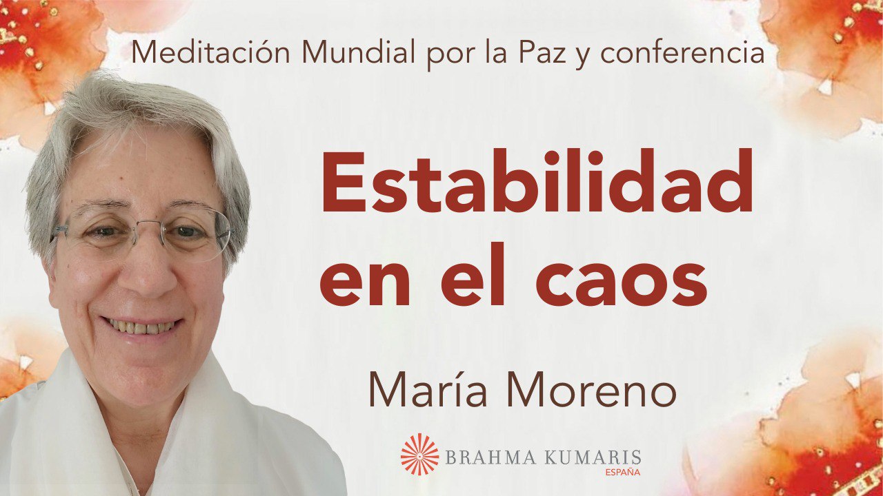 20 Abril 2025  Meditación y conferencia: Estabilidad en el caos