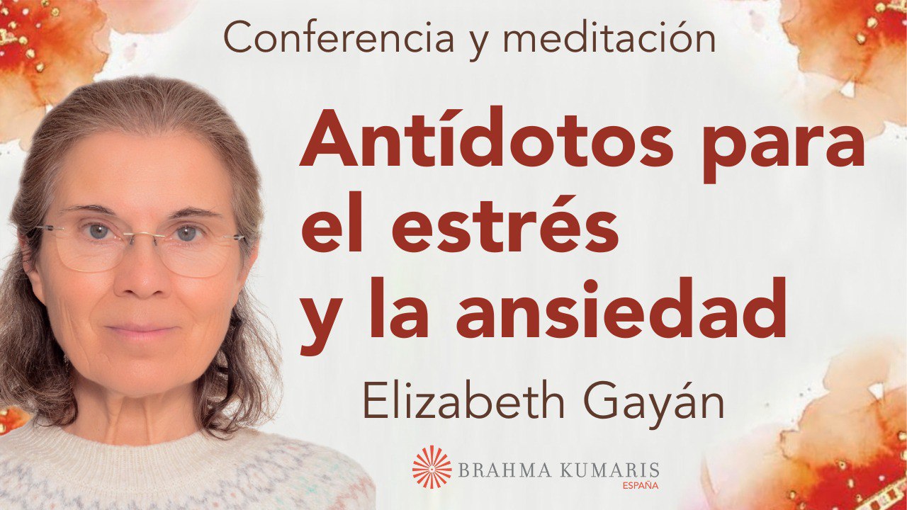 13 Septiembre 2025  Meditación y conferencia: Antídotos para el estrés y la ansiedad