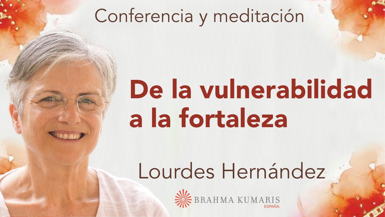Meditación y conferencia:  De la vulnerabilidad a la fortaleza (9 Enero 2025)