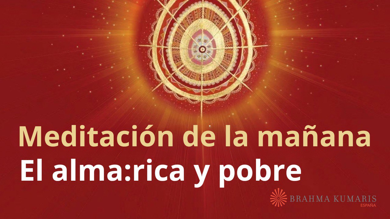 Meditación de la mañana: El alma. rica y pobre, con Esperanza Santos (10 Abril 2025)