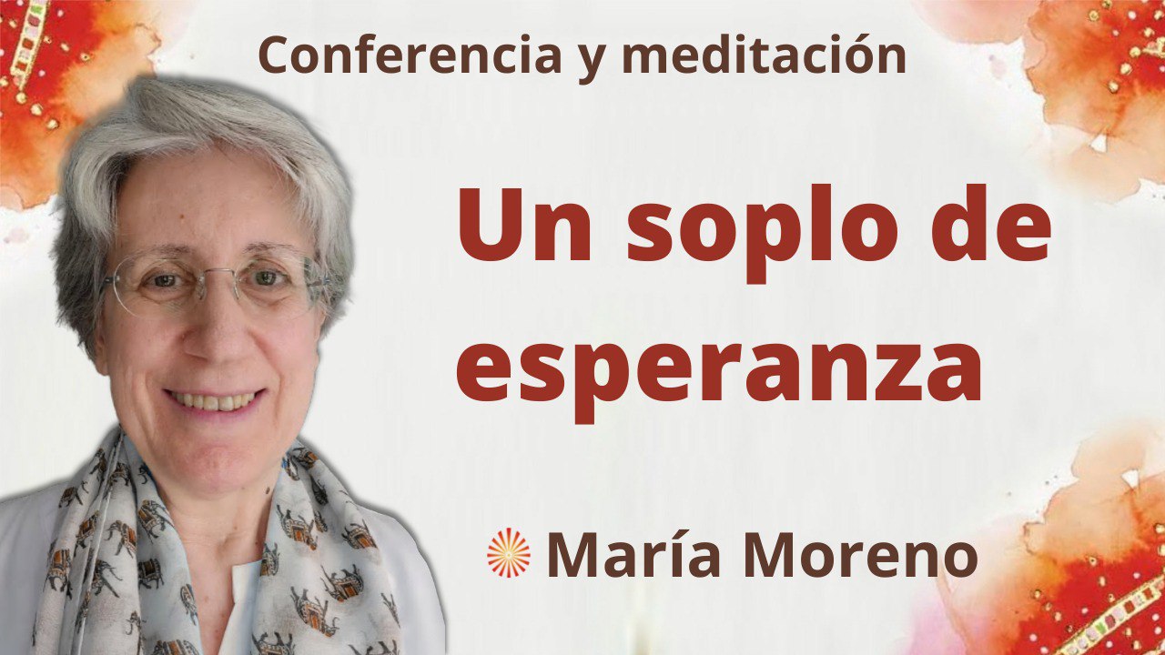 3 Abril 2022  Meditación y conferencia: Un soplo de esperanza