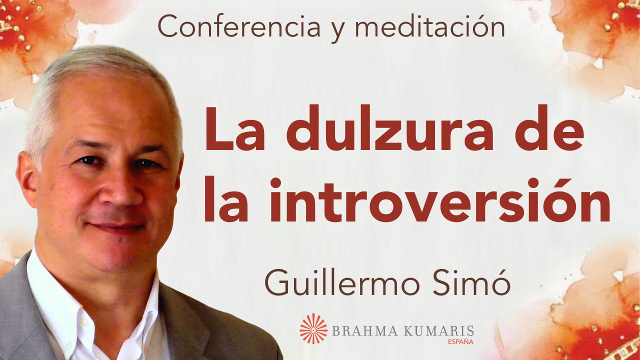 25 Febrero 2025  Meditación y conferencia: La dulzura de la introversión